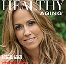 What’s Inside  Healthy Aging Magazine Featuring Sheryl Crow
