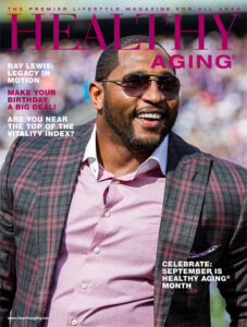 Ray Lewis is cover feature of Healthy Aging Magazine Fall Issue 2025